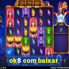 ok8 com baixar